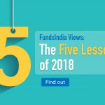FundsIndia Views: The Five Lessons of 2018